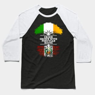 Irish Grown With Peruvian Roots - Gift for Peruvian With Roots From Peru Baseball T-Shirt